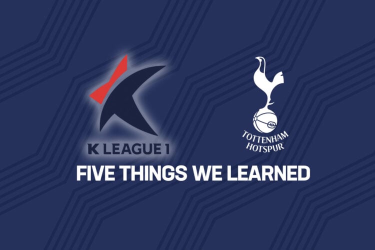 Five things we learned from Tottenham’s 4-3 win over Team K-League