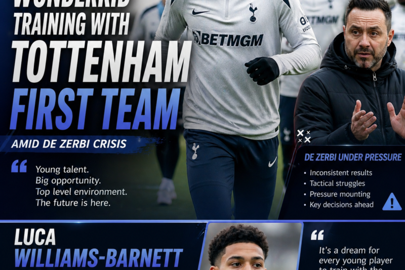 Wonderkid training with Tottenham first team amid De Zerbi crisis and Luca Williams-Barnett latest